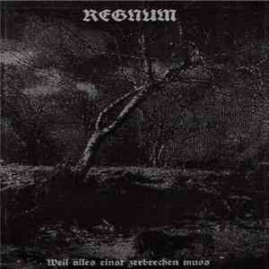 Regnum - Weil Alles Einst Zerbrechen Muss