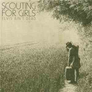 Scouting For Girls - Elvis Ain't Dead