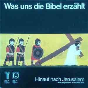 Siegfried Fietz, Dieter Stork - Was Uns Die Bibel Erzählt - Hinauf Nach Jerusalem