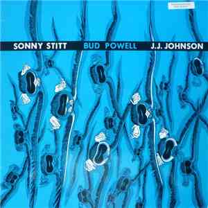 Sonny Stitt / Bud Powell / J.J. Johnson - Sonny Stitt / Bud Powell / J.J. J ...
