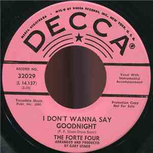 The Forte Four - I Don't Wanna Say Goodnight