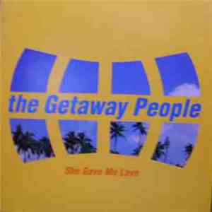 The Getaway People - She Gave Me Love