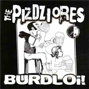 The Pizdziores - Burdloi!