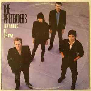 The Pretenders - Learning To Crawl