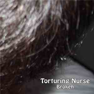 Torturing Nurse - Broken