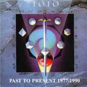 Toto - Past To Present 1977-1990
