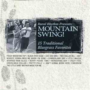 Various - Rural Rhythm Presents Mountain Swing!: 15 Traditional Bluegrass F ...