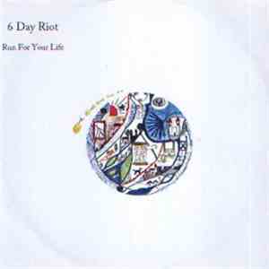 6 Day Riot - Run For Your Life