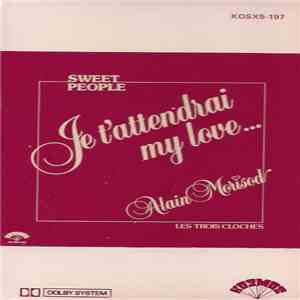 Alain Morisod, Sweet People - Je T'attendrai My Love