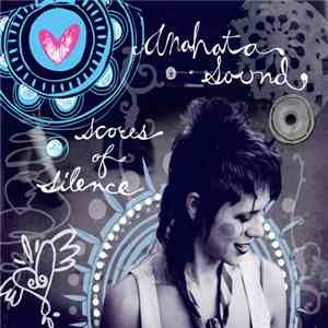 Anahata Sound - Scores Of Silence