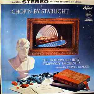 Carmen Dragon Conducting The Hollywood Bowl Symphony Orchestra - Chopin By  ...