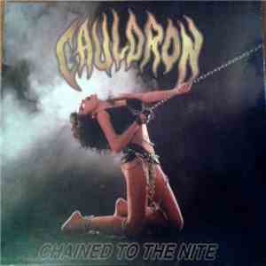 Cauldron - Chained To The Nite