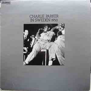 Charlie Parker - In Sweden 1950