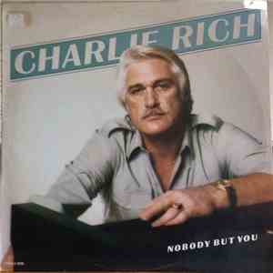 Charlie Rich - Nobody But You