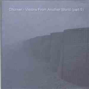 Churner - Visions From Another World (Part 5)