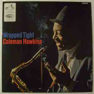 Coleman Hawkins - Wrapped Tight
