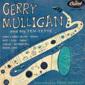 Gerry Mulligan And His Ten-Tette - Gerry Mulligan And His Ten-Tette