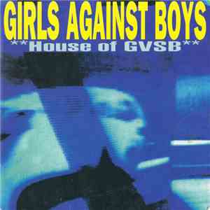 Girls Against Boys - House Of GVSB