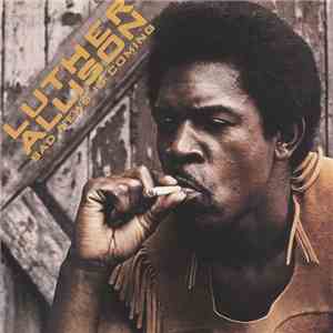 Luther Allison - Bad News Is Coming