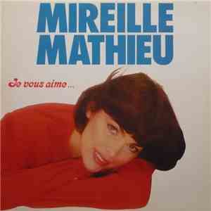 Mireille Mathieu - Je Vous Aime...