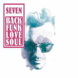 Seven  - BackFunkLoveSoul