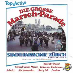 Stadtharmonie Zürich Oerlikon-Seebach - Die Grosse Marsch-Parade