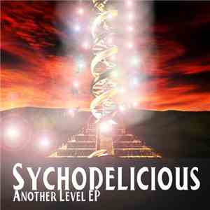 Sychodelicious - Another Level EP