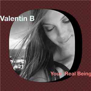 Valentin B - Your Real Being