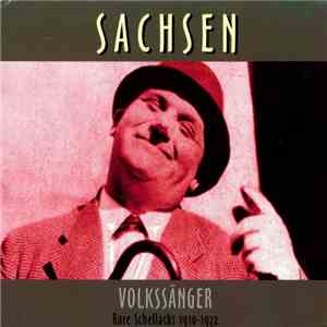 Various - Sachsen - Volkssänger - Rare Schellacks 1910 - 1932