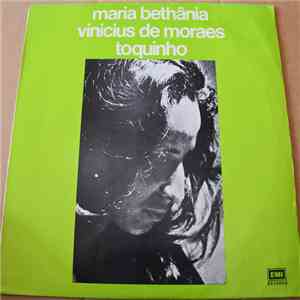 Vinicius + Maria Bethania + Toquinho - Maria Bethânia Vinicius De Moraes To ...
