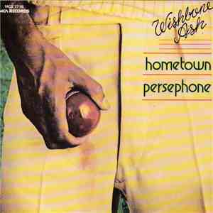 Wishbone Ash - Hometown / Persephone