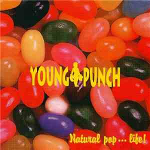 Young Punch - Natural Pop....Life!