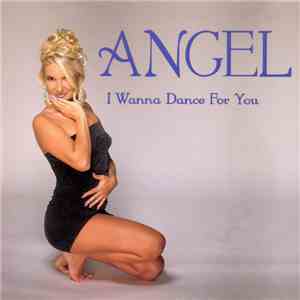 Angel  - I Wanna Dance For You