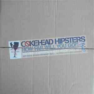 Cokehead Hipsters - How Far Will You Go!?