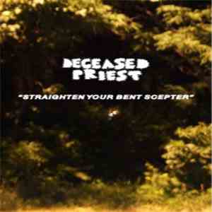 Deceased Priest - Straighten Your Bent Scepter