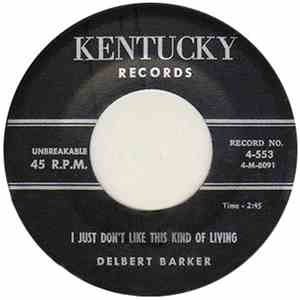 Delbert Barker - I Just Don't Like This Kind Of Living