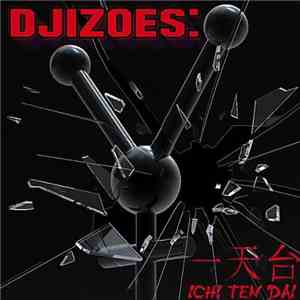 Djizoes: - Ichi Ten Dai (Eat Shit and Die)