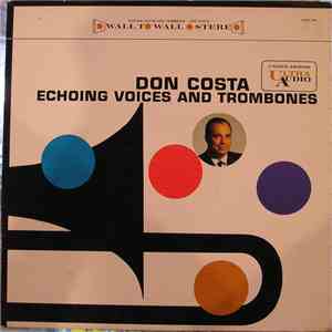 Don Costa - Echoing Voices And Trombones