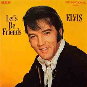Elvis Presley - Let's Be Friends