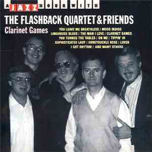 Flashback Quartet, The & Friends - Clarinet Games