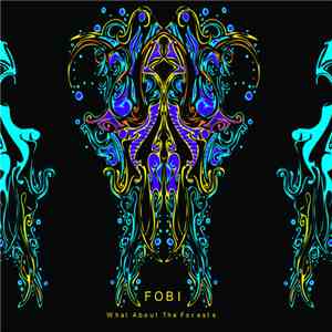 Fobi - What About The Forests EP