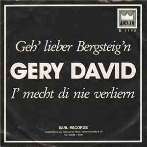Gery David - Geh' Lieber Bergsteig'n / I' Mecht Di Nie Verliern