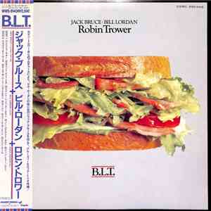 Jack Bruce / Bill Lordan / Robin Trower - B.L.T.