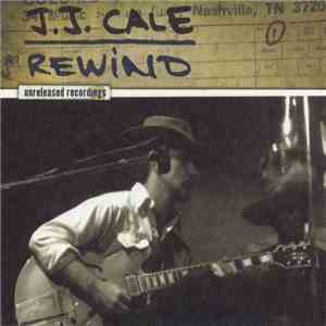 J.J. Cale - Rewind (Unreleased Recordings)