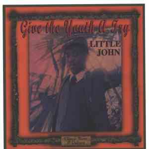 Little John - Give The Youth A Try