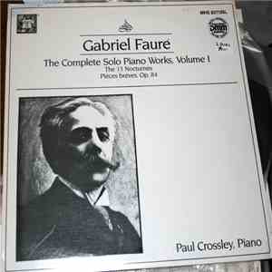 Paul Crossley  - Faure: The Complete Solo Piano Works, Volume1