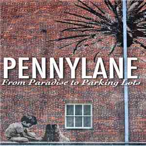 Pennylane - From Paradise To Parking Lots (2017 Remaster)