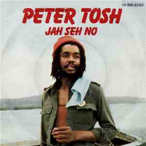 Peter Tosh - Jah Seh No