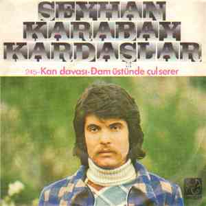 Seyhan Karabay - Kardaşlar - Kan Davası / Dam Üstüne Çul Serer