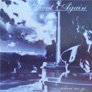 Shoot Again  - Where We Go...